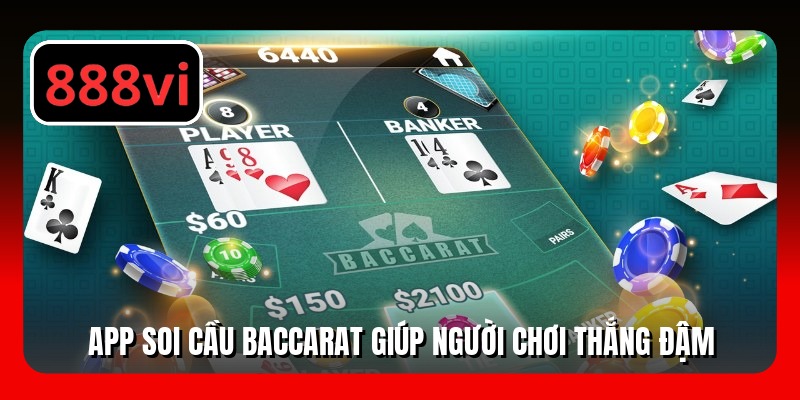 App soi cầu baccarat giúp người chơi thắng đậm