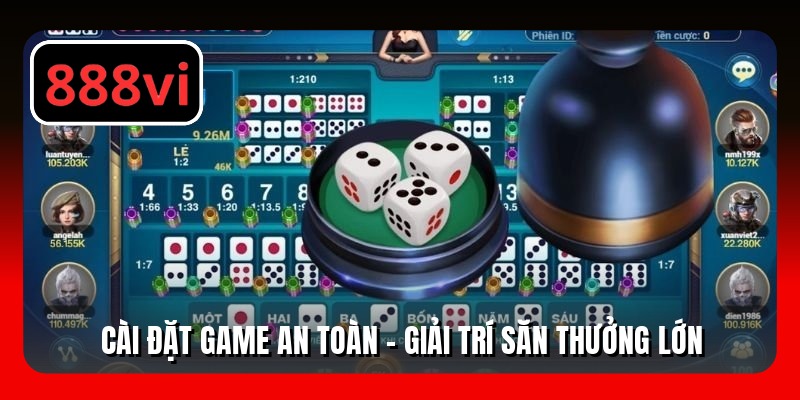Cài đặt game an toàn - Giải trí săn thưởng lớn