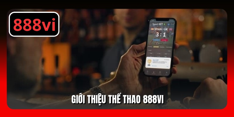 Giới thiệu thể thao 888VI