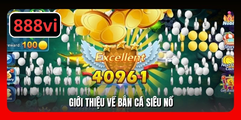 Giới thiệu về bắn cá siêu nổ