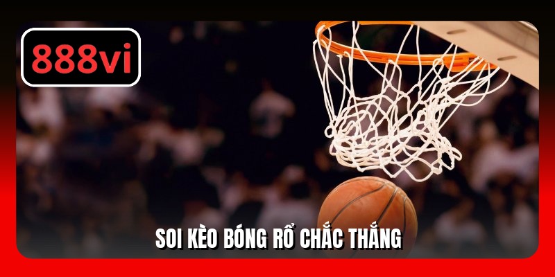 Soi kèo bóng rổ chắc thắng