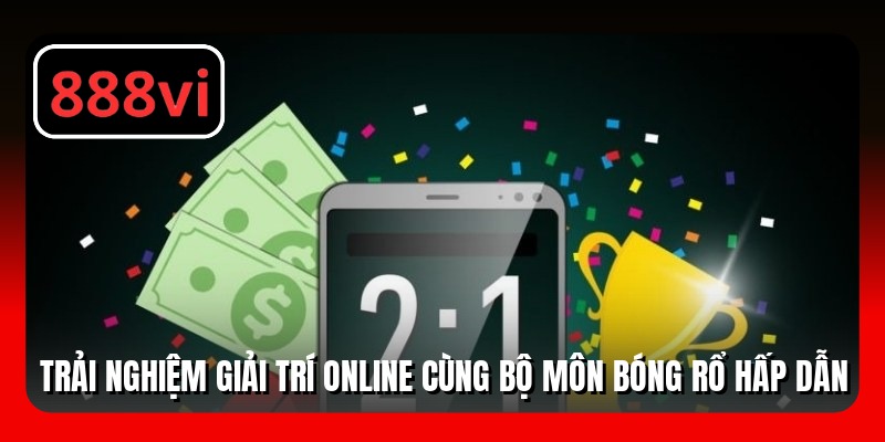 Trải nghiệm giải trí online cùng bộ môn bóng rổ hấp dẫn